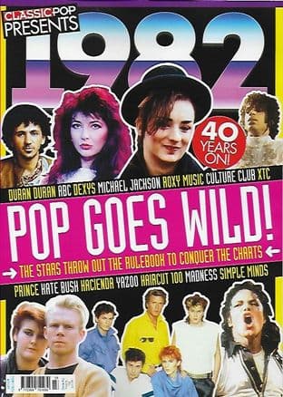Classic Pop Presents Magazine - Issue  1982 Pop Goes Wild